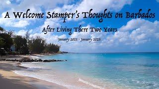 A Welcome Stamper's Thoughts on Living in Barbados for Two Years