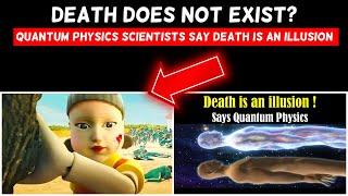 Quantum Physics Claims Death Does Not Exist!!! Its Just An Illusion! | Almas Jacob