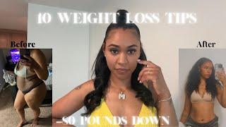 10 Weight Loss tips that will * actually * help you LOSE WEIGHT | My -80 pounds weight loss habits