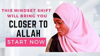 HOW TO COME CLOSER TO ALLAH AND CHANGE YOUR LIFE