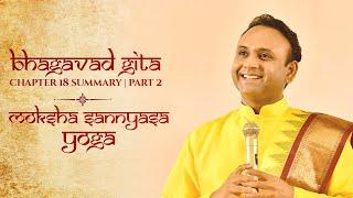 Bhagavad Gita | Chapter 18 Summary - Moksha Sannyasa Yoga - Part 02 | Sadguru Sri Madhusudan Sai