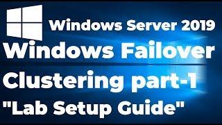 34.  Lab Setup for Failover Cluster in Windows Server 2019