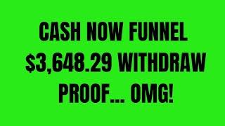 Cash Now Funnel | Withdraw Proof | $3,648.29