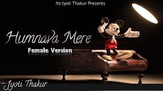 Humnava Mere|Full Cover Song | Itz Jyoti Thakur | Jubin Nautiyal