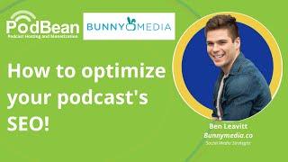 How to optimize your podcast's SEO with Ben Leavitt!