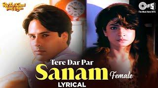 Tere Dar Par Sanam Chale Aaye Female - Lyrical | Phir Teri Kahani Yaad Ayee | Sadhana Sargam