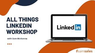 All Things LinkedIn Workshop