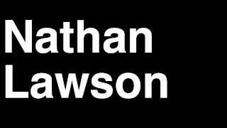 How to Pronounce Nathan Lawson Montreal Canadiens NHL Hockey Player Runforthecube