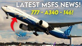 BUSY Time for MSFS! | LATEST PMDG 777, A340 + More NEWS!