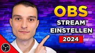 Die BESTEN Stream Einstellungen für OBS Studio 2024 [Twitch, Youtube, Facebook]