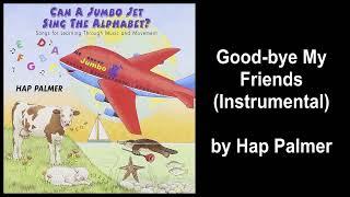 Good Bye My Friends (Instrumental)  --  by Hap Palmer