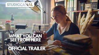 WHAT YOU CAN SEE FROM HERE | Official Trailer | STUDIOCANAL International