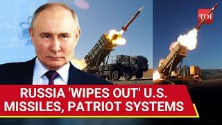 Russian Forces Destroy U.S. Patriot Missile System, ATACMS Long-Range Missiles In Ukraine - Moscow