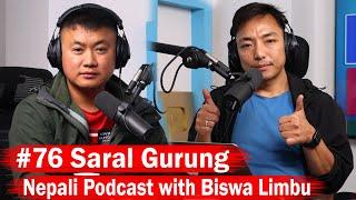 #76 SARAL GURUNG - NEPALI PODCAST WITH BISWA LIMBU