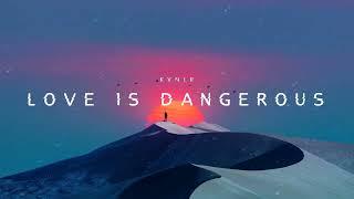 KVNER - Love Is Dangerous