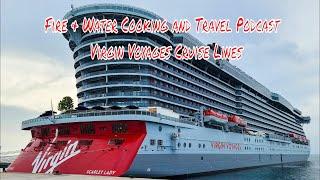 Fire & Water Cooking and Travel Podcast- Virgin Voyages Cruise Line