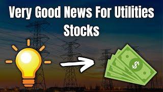 Very Good News For High Yield Utilities Dividend Stocks