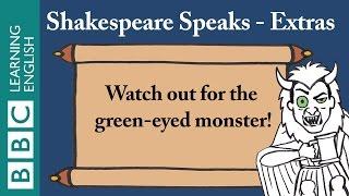 Watch out for the green-eyed monster - Shakespeare Speaks