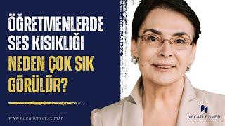 Öğretmenlerde Ses Kısıklığı için Öneriler - Dr. Necati Enver