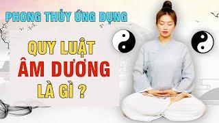 Bài 1: Nhập Môn Phong Thủy, Quy Luật Âm Dương Trong Đời Sống | PHONG THỦY ỨNG DỤNG BY KIM TUYẾN