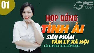 TRUYỆN TÂM LÝ XÃ HỘI CÓ THẬT: HỢP ĐỒNG TÌNH ÁI - MC HỒNG NHUNG DIỄN ĐỌC [TẬP 1]