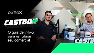 CASTBOX #27 | O guia definitivo para estruturar seu processo comercial