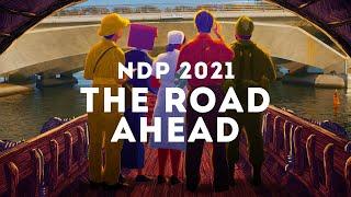 NDP 2021 Theme Song - The Road Ahead [Official Music Video]