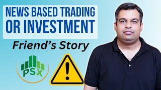 News Based Trading or Investment in Stock Market can be Disastrous | Story of a Friend