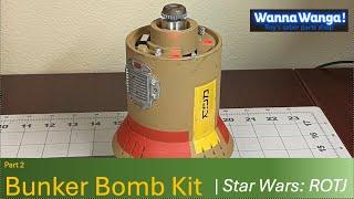 Part 2 - Endor Bunker Bomb / Proton Grenade Kit | Return of the Jedi (WannaWanga)