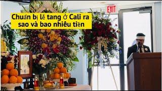 42 - Chuẩn bị tang lễ ở Cali ra sao và bao nhiêu tiền?