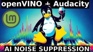 Is the OpenVINO AI Noise Suppression plugin for Audacity (on Linux) useful?