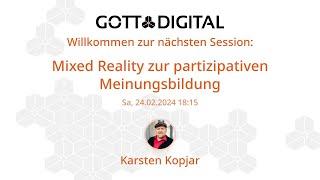 GOTTDIGITAL Konferenz 2024 - Mixed Reality zur partizipativen Meinungsbildung