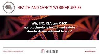 Why ISO, CSA, and OECD nanotechnology health and safety standards are relevant to you?