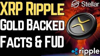 GOLD BACKED XRP and the QFS: Facts, Fiction, and FUD (XLM)