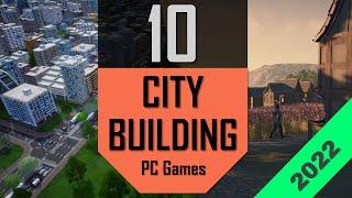 Best CITY BUILDING Games 2022 | TOP10 New City-Building PC Games