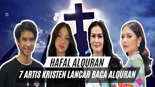 HAFAL AL'QURAN! 7 Seleb Kristen Bisa Baca Al'quran