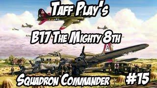 Taff Play's - B-17 - The Mighty 8th - Squadron Commander # 15