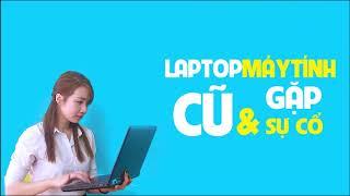 Sửa chữa Laptop 24h - Địa chỉ sửa laptop uy tín #suachualaptop24h #sualaptopuytin