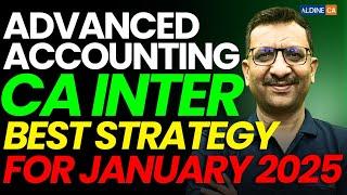 Advanced Accounting | Best Strategy for CA Inter Students | January 2025 Attempt |  @AldineHO