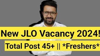 New JLO Vacancy 2024 || Total Post 45 || With Syllabus || *Freshers* || Permanent JOBS