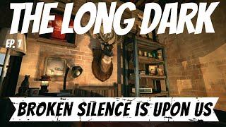 Long Dark ~ New Interloper Run ~ Ep. 1 ~ Broken Silence Is Here