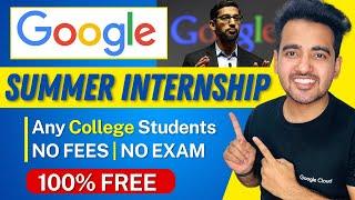 Google Summer Internship for College Students | ₹1 Lakh+ Stipend | Paid Internships by Google