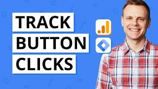 Easily Track Button Clicks in Google Analytics 4