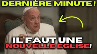 Le Pape François admet FIÈREMENT que l'ÉGLISE telle que nous la connaissions est TERMINÉE!