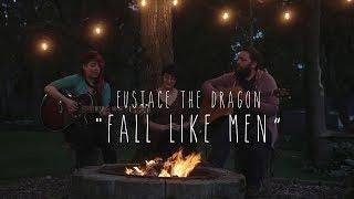North Star Sessions: Eustace the Dragon - "FALL LIKE MEN"