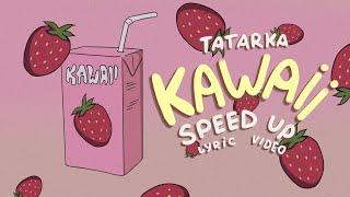 Tatarka - KAWAII (sped up)