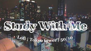 6 hour-midnight-STUDY WITH ME / pomodoro (50/10) / Lofi / tokyo tower / Focus music / work music