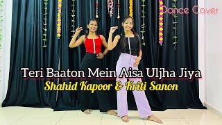 Teri Baaton Main Aisa Uljha Jiya | Shahid Kapoor , Kirti Sanon | Dance Cover