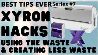 BEST TIPS EVER SERIES #7! XYRON HACKS  -  USE THE WASTE - CREATE LESS WASTE! 