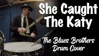 The Blues Brothers - She Caught The Katy Drum Cover